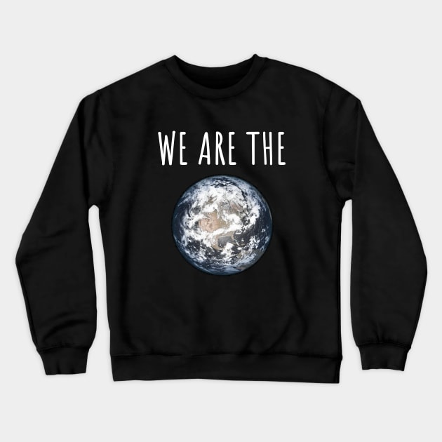 We Are The World Crewneck Sweatshirt by Only Cool Vibes
